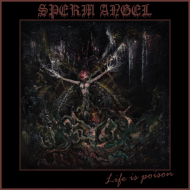 SPERM ANGEL Life Is Poison DIGIPAK [CD]